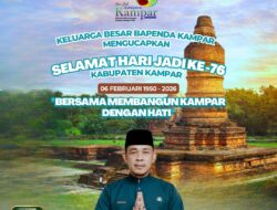 76 Tahun Kabupaten Kampar: Merawat Rumah Kita dengan Kemandirian Oleh: Zamhur, ST, MM
